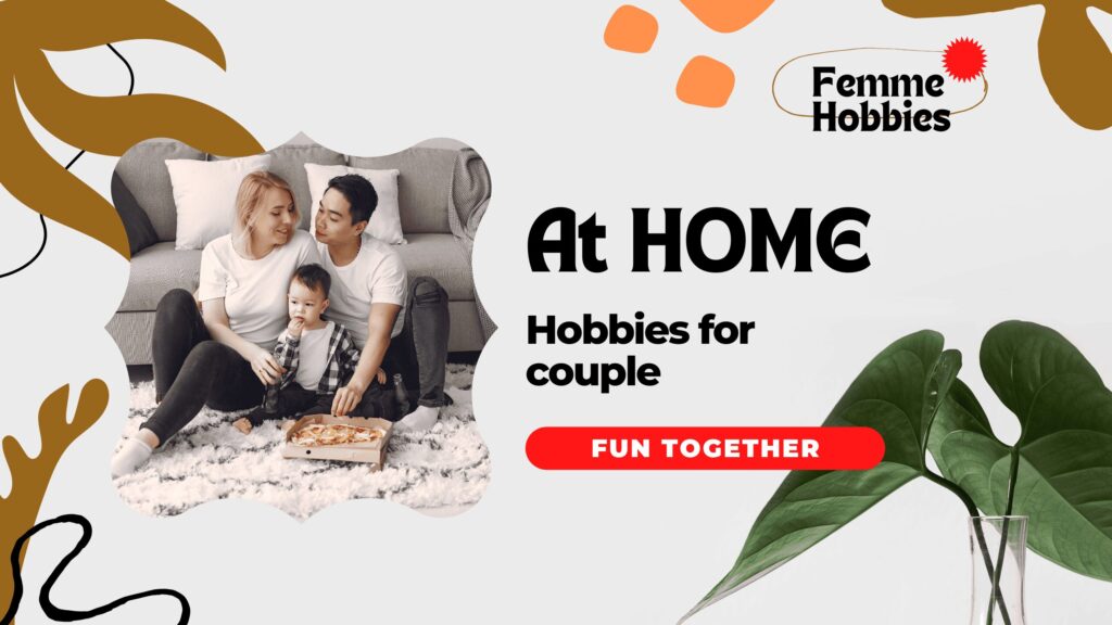 At-home hobbies for couples enjoying time together with family in a cozy living room