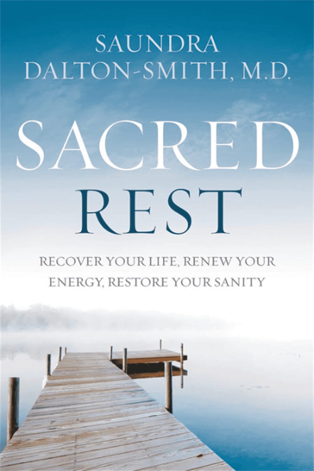 Sacred Rest by Dr. Saundra Dalton-Smith