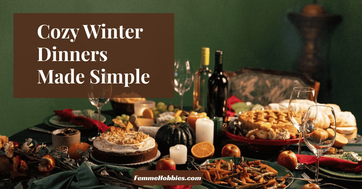 Cozy winter dinner ideas table setup with warm comfort foods, candles, and seasonal dishes for a festive winter meal.