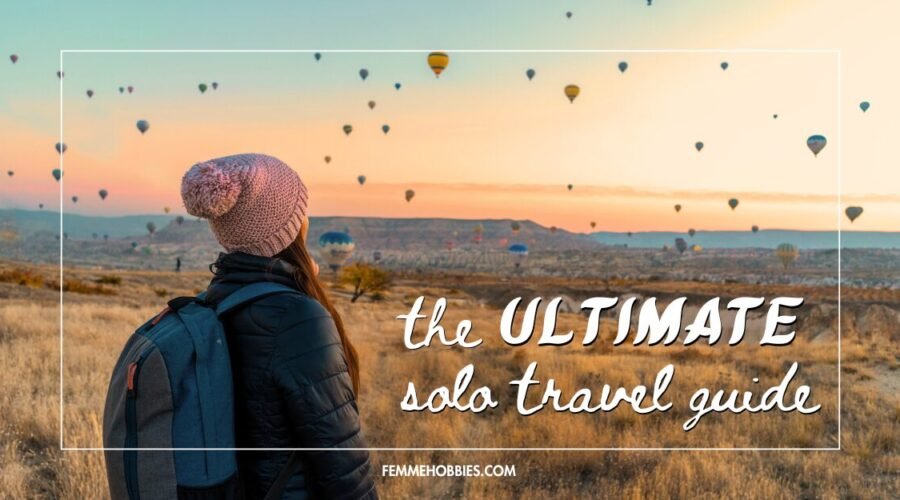 A solo traveler with a backpack watching hot air balloons at sunrise, representing freedom and adventure for a guide on essential solo travel tips.